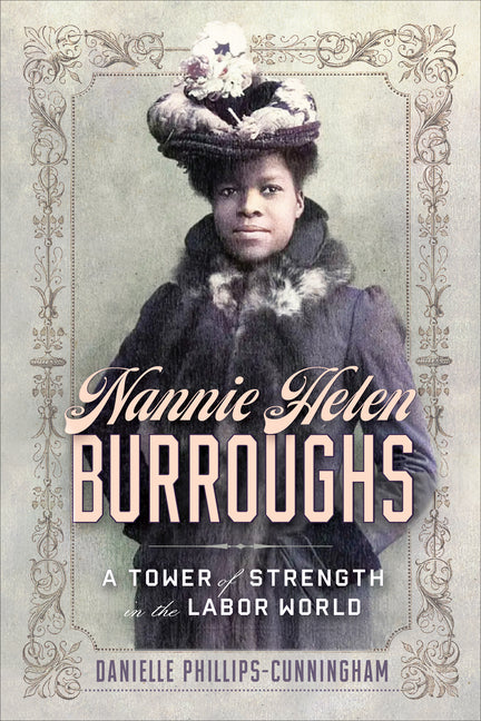 Book cover for Nannie Helen Burroughs: A Tower of Strength in the Labor World