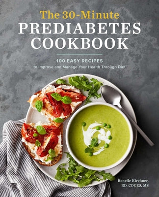 Book cover for The 30-Minute Prediabetes Cookbook: 100 Easy Recipes to Improve and Manage Your Health Through Diet