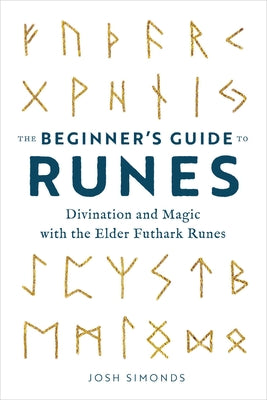 Book cover for The Beginner's Guide to Runes: Divination and Magic with the Elder Futhark Runes