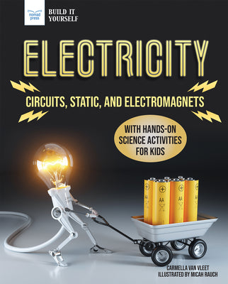 Book cover for Electricity: Circuits, Static, and Electromagnets with Hands-On Science Activities for Kids