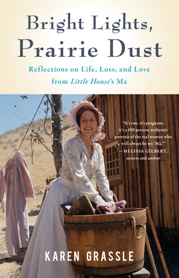 Book cover for Bright Lights, Prairie Dust: Reflections on Life, Loss, and Love from Little House's Ma