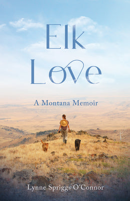 Book cover for Elk Love: A Montana Memoir
