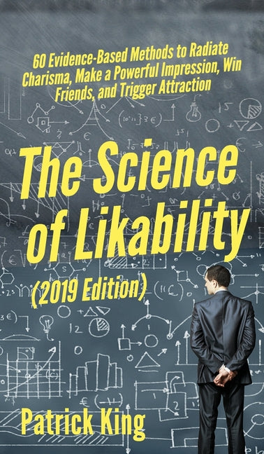 Book cover for Science of Likability: 60 Evidence-Based Methods to Radiate Charisma, Make a Powerful Impression, Win Friends, and Trigger Attraction