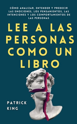 Book cover for Lee a las personas como un libro: Cómo analizar, entender y predecir las emociones, los pensamientos, las intenciones y los comportamientos de las per