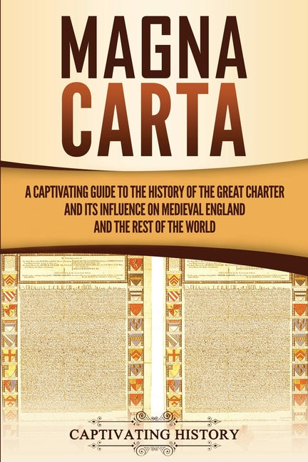 Book cover for Magna Carta: A Captivating Guide to the History of the Great Charter and its Influence on Medieval England and the Rest of the World