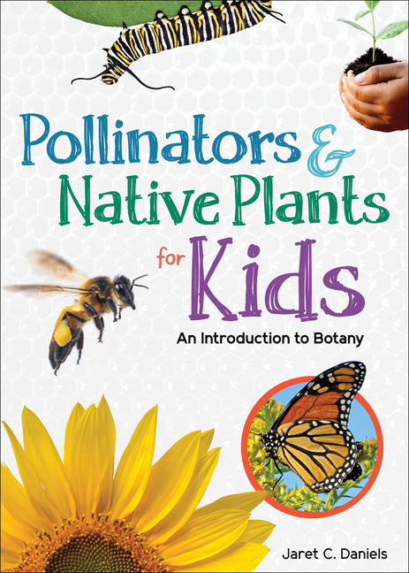 Book cover for Pollinators & Native Plants for Kids: An Introduction to Botany