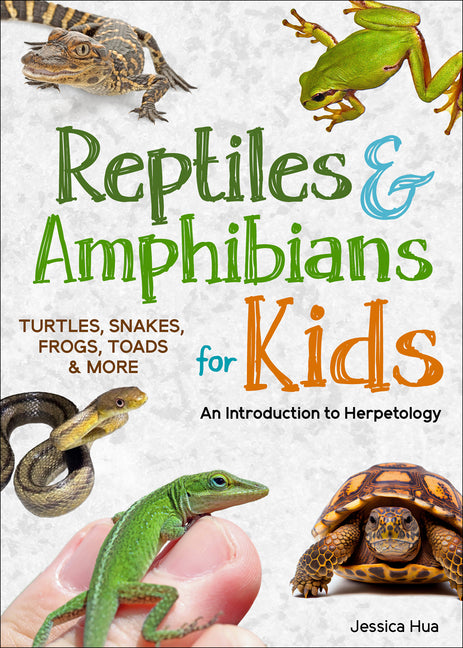 Book cover for Reptiles & Amphibians for Kids: An Introduction to Herpetology
