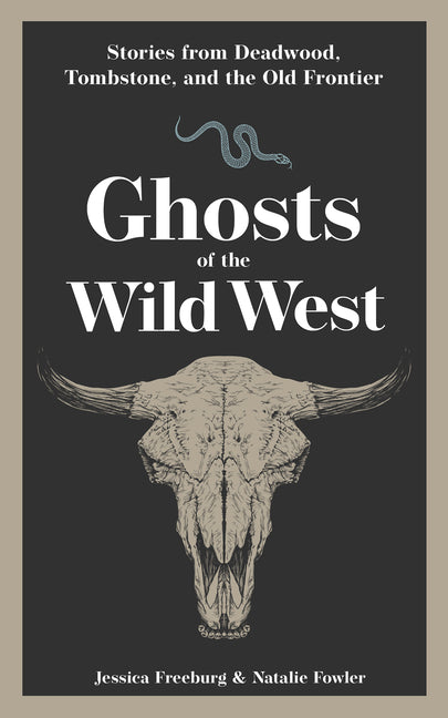 Book cover for Ghosts of the Wild West: Stories from Deadwood, Tombstone, and the Old Frontier