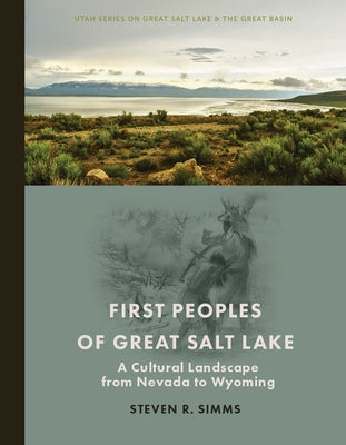 Book cover for First Peoples of Great Salt Lake: A Cultural Landscape from Nevada to Wyoming