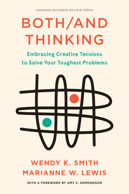 Book cover for Both/And Thinking: Embracing Creative Tensions to Solve Your Toughest Problems