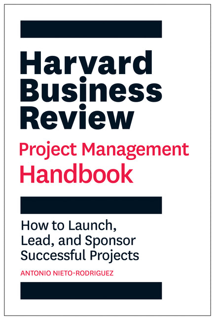 Book cover for Harvard Business Review Project Management Handbook: How to Launch, Lead, and Sponsor Successful Projects