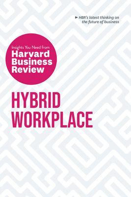 Book cover for Hybrid Workplace: The Insights You Need from Harvard Business Review