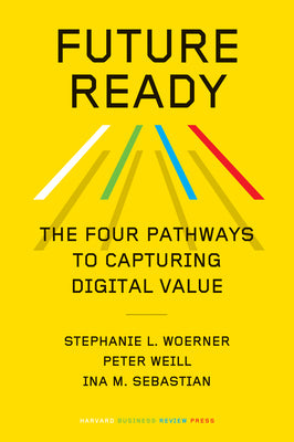 Book cover for Future Ready: The Four Pathways to Capturing Digital Value