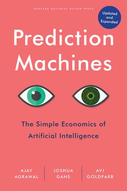 Book cover for Prediction Machines, Updated and Expanded: The Simple Economics of Artificial Intelligence
