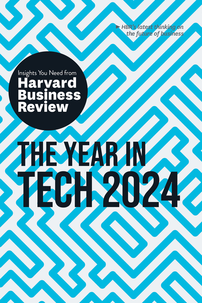 Book cover for The Year in Tech, 2024: The Insights You Need from Harvard Business Review