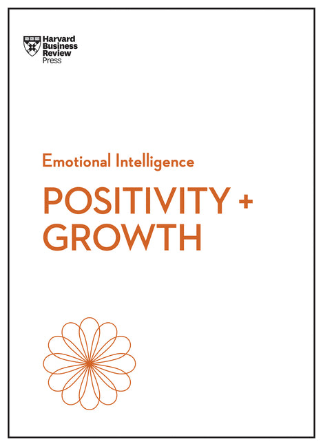 Book cover for Positivity and Growth (HBR Emotional Intelligence Series)