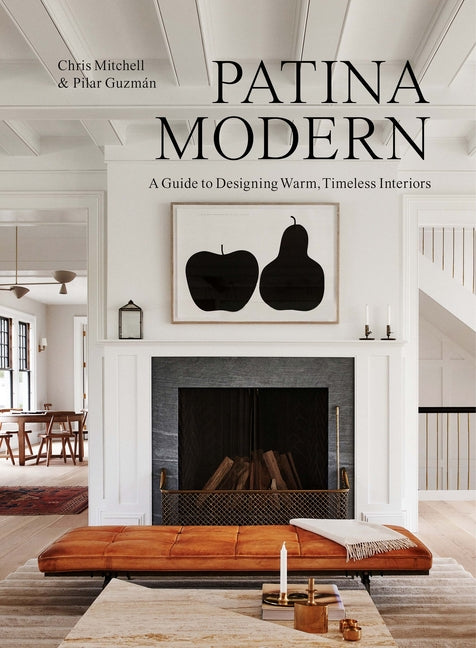 Book cover for Patina Modern: A Guide to Designing Warm, Timeless Interiors