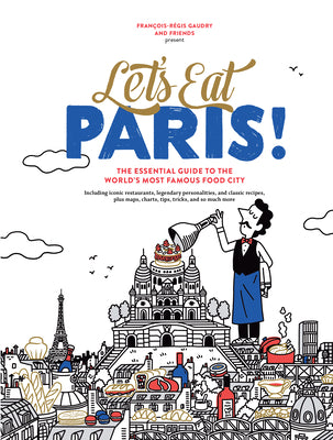 Book cover for Let's Eat Paris!: The Essential Guide to the World's Most Famous Food City