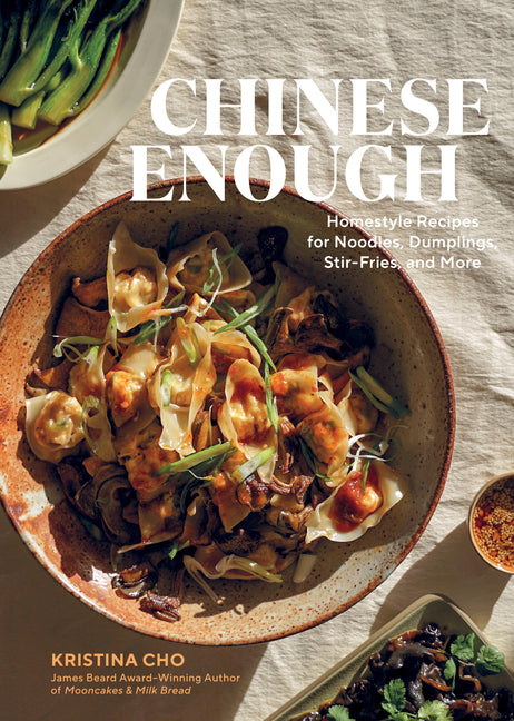 Book cover for Chinese Enough: Homestyle Recipes for Noodles, Dumplings, Stir-Fries, and More