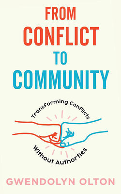 Book cover for From Conflict to Community: Transforming Conflicts Without Authorities