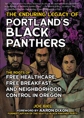 Book cover for The Enduring Legacy of Portland's Black Panthers: The Roots of Free Healthcare, Free Breakfast, and Neighborhood Control in Oregon