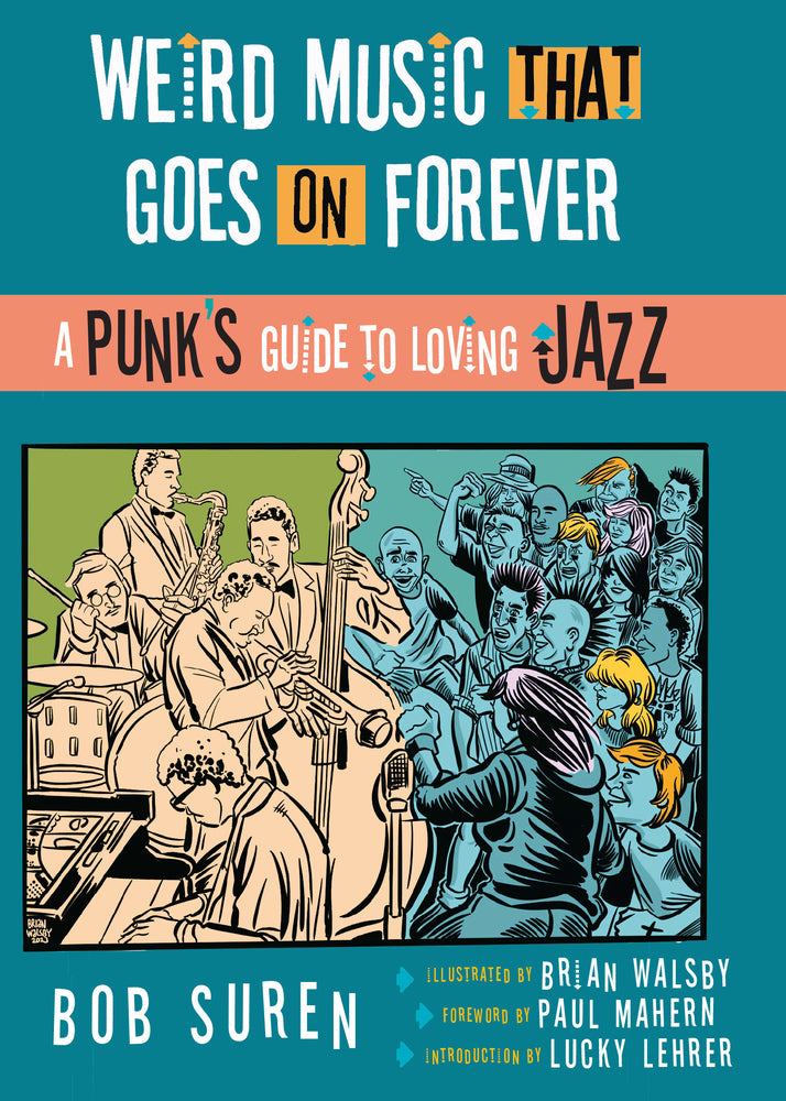 Book cover for Weird Music That Goes on Forever: A Punk's Guide to Loving Jazz