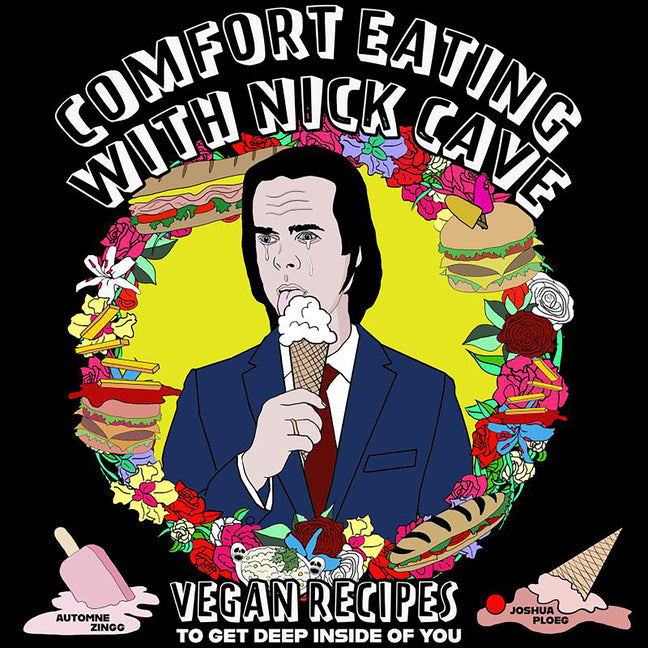Book cover for Comfort Eating with Nick Cave: Vegan Recipes to Get Deep Inside of You