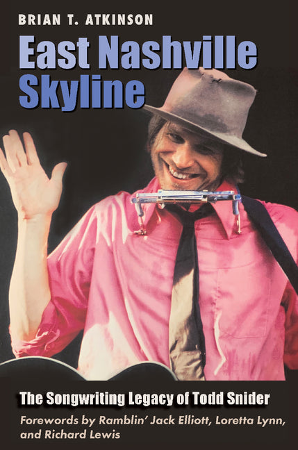 Book cover for East Nashville Skyline: The Songwriting Legacy of Todd Snider