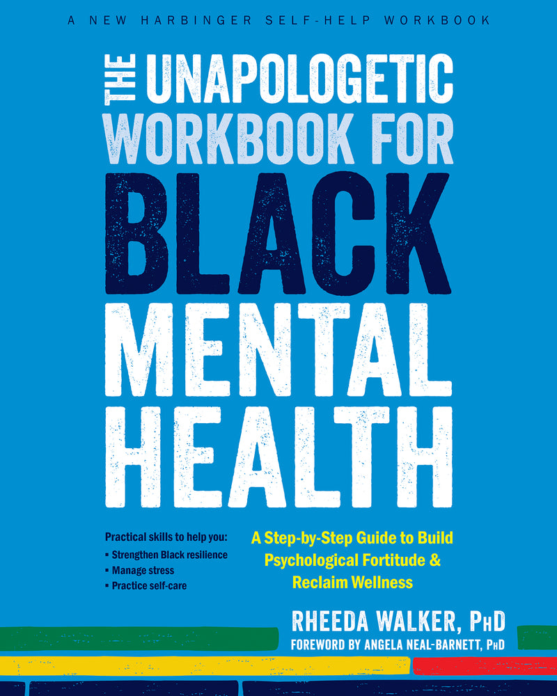 Book cover for The Unapologetic Workbook for Black Mental Health: A Step-By-Step Guide to Build Psychological Fortitude and Reclaim Wellness