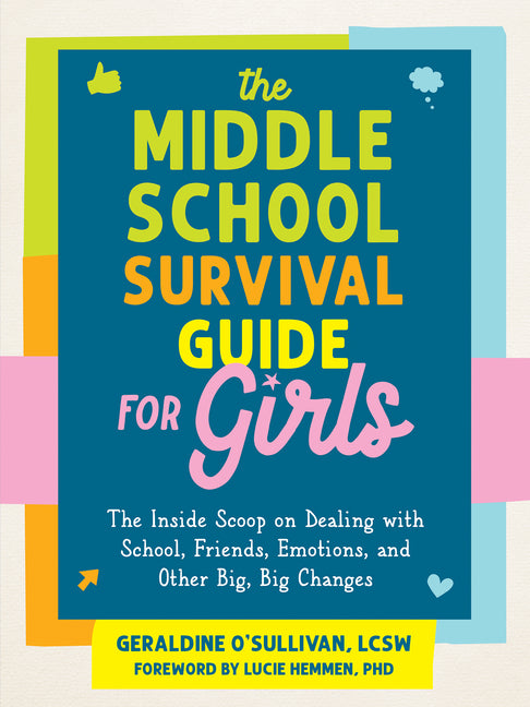 Book cover for Middle School Survival Guide for Girls: The Inside Scoop on Dealing with School, Friends, Emotions, and Other Big, Big Changes