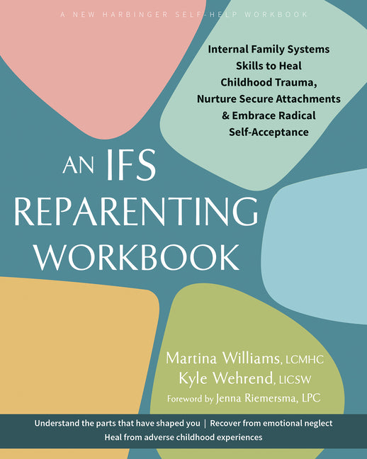 Book cover for Ifs Reparenting Workbook: Internal Family Systems Skills to Heal Childhood Trauma, Nurture Secure Attachments, and Embrace Radical Self-Acceptance