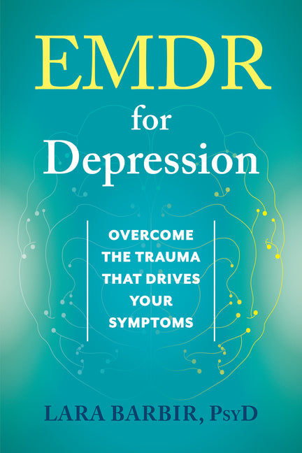 Book cover for EMDR for Depression: Overcome the Trauma That Drives Your Symptoms