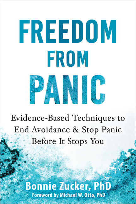 Book cover for Freedom from Panic: Evidence-Based Techniques to End Avoidance and Stop Panic Before It Stops You