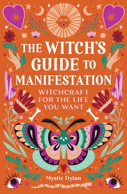 Book cover for The Witch's Guide to Manifestation: Witchcraft for the Life You Want