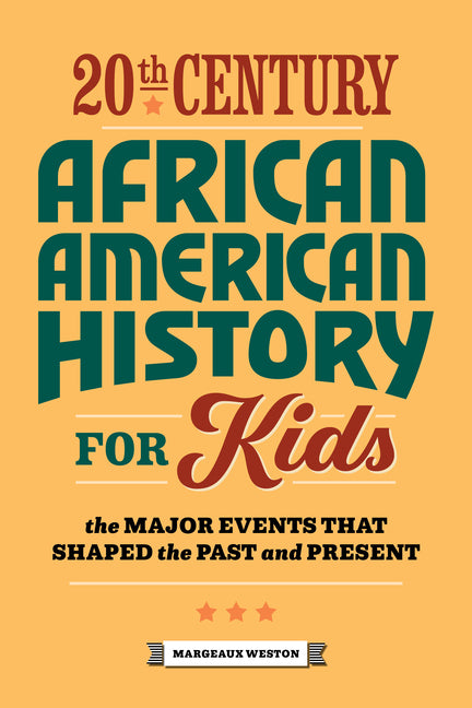 Book cover for 20th Century African American History for Kids: The Major Events That Shaped the Past and Present