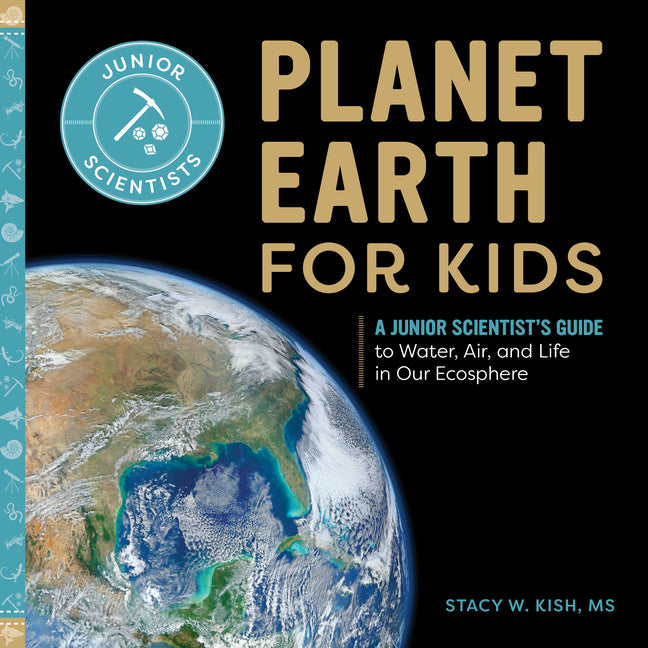 Book cover for Planet Earth for Kids: A Junior Scientist's Guide to Water, Air, and Life in Our Ecosphere
