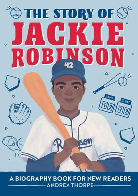 Book cover for The Story of Jackie Robinson: A Biography Book for New Readers
