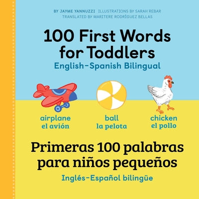 Book cover for 100 First Words for Toddlers: English-Spanish Bilingual: 100 Primeras Palabras Para Niños Pequeños: Inglés - Español Bilingüe