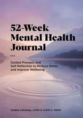 Book cover for 52-Week Mental Health Journal: Guided Prompts and Self-Reflection to Reduce Stress and Improve Wellbeing
