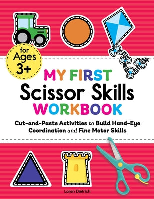 Book cover for My First Scissor Skills Workbook: Cut-And-Paste Activities to Build Hand-Eye Coordination and Fine Motor Skills