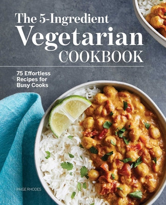 Book cover for The 5-Ingredient Vegetarian Cookbook: 75 Effortless Recipes for Busy Cooks