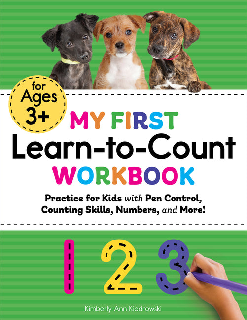 Book cover for My First Learn-To-Count Workbook: Practice for Kids with Pen Control, Counting Skills, Numbers, and More!