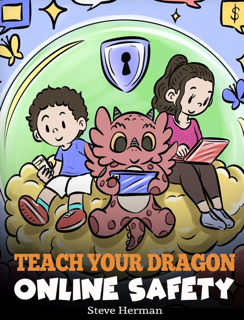Book cover for Teach Your Dragon Online Safety: A Story About Navigating the Internet Safely and Responsibly