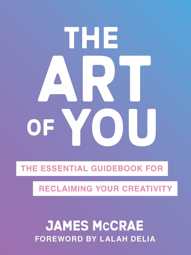 Book cover for The Art of You: The Essential Guidebook for Reclaiming Your Creativity