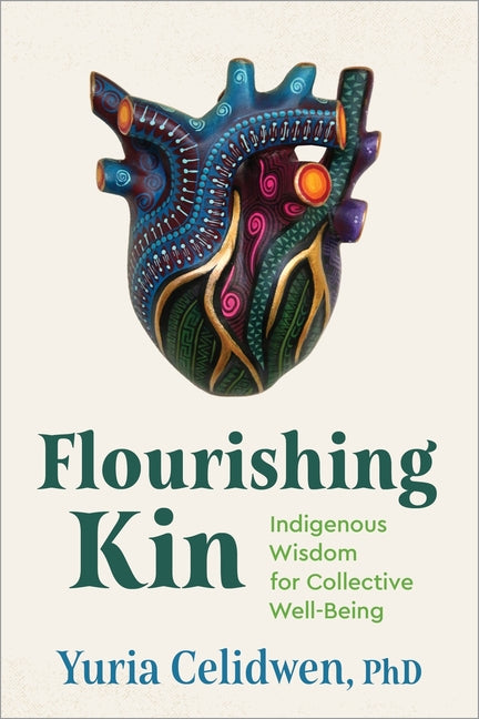 Book cover for Flourishing Kin: Indigenous Wisdom for Collective Well-Being