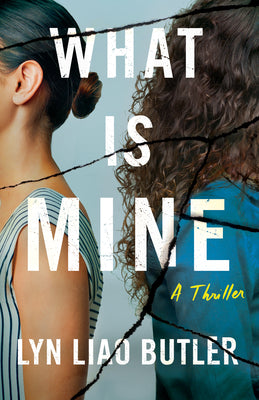 Book cover for What Is Mine: A Thriller