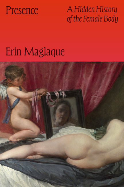 Book cover for Presence: A Hidden History of the Female Body