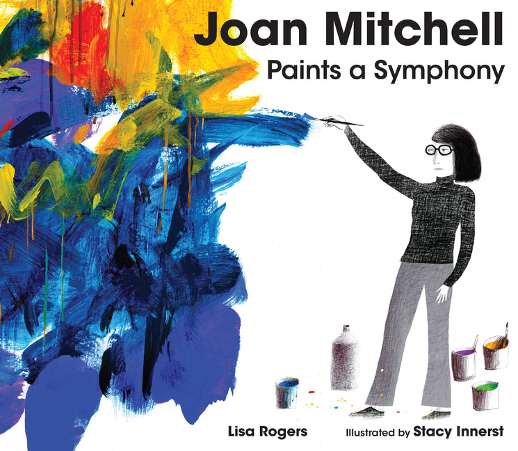 Book cover for Joan Mitchell Paints a Symphony: La Grande Vallée Suite