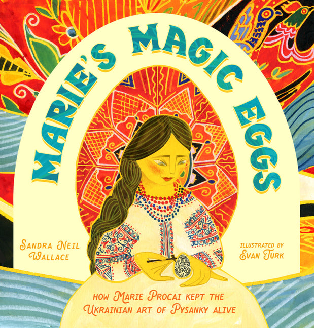 Book cover for Marie's Magic Eggs: How Marie Procai Kept the Ukrainian Art of Pysanky Alive