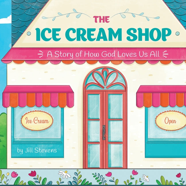 Book cover for Ice Cream Shop: A Story of How God Loves Us All